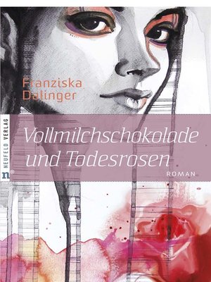cover image of Vollmilchschokolade und Todesrosen